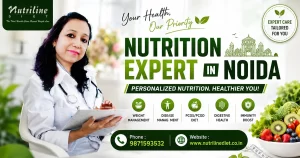 Best Nutrition Expert in Noida – Trusted Dietitian | Nutriline Diet